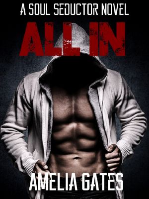 [Soul Seductors Part I 01] • All in - Soul Seductors Part I - an Alpha Bad Boy Paranormal Romance - XXL Teaser